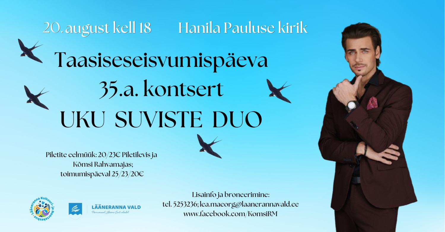 Taasiseseisvumispäeva 35. aastapäeva tähistame Hanila Pauluse kirikus 20.augustil kell 18Piduliku sündmuse esineja on Uku Suviste Duo (kaastegev Peter Põder) ak