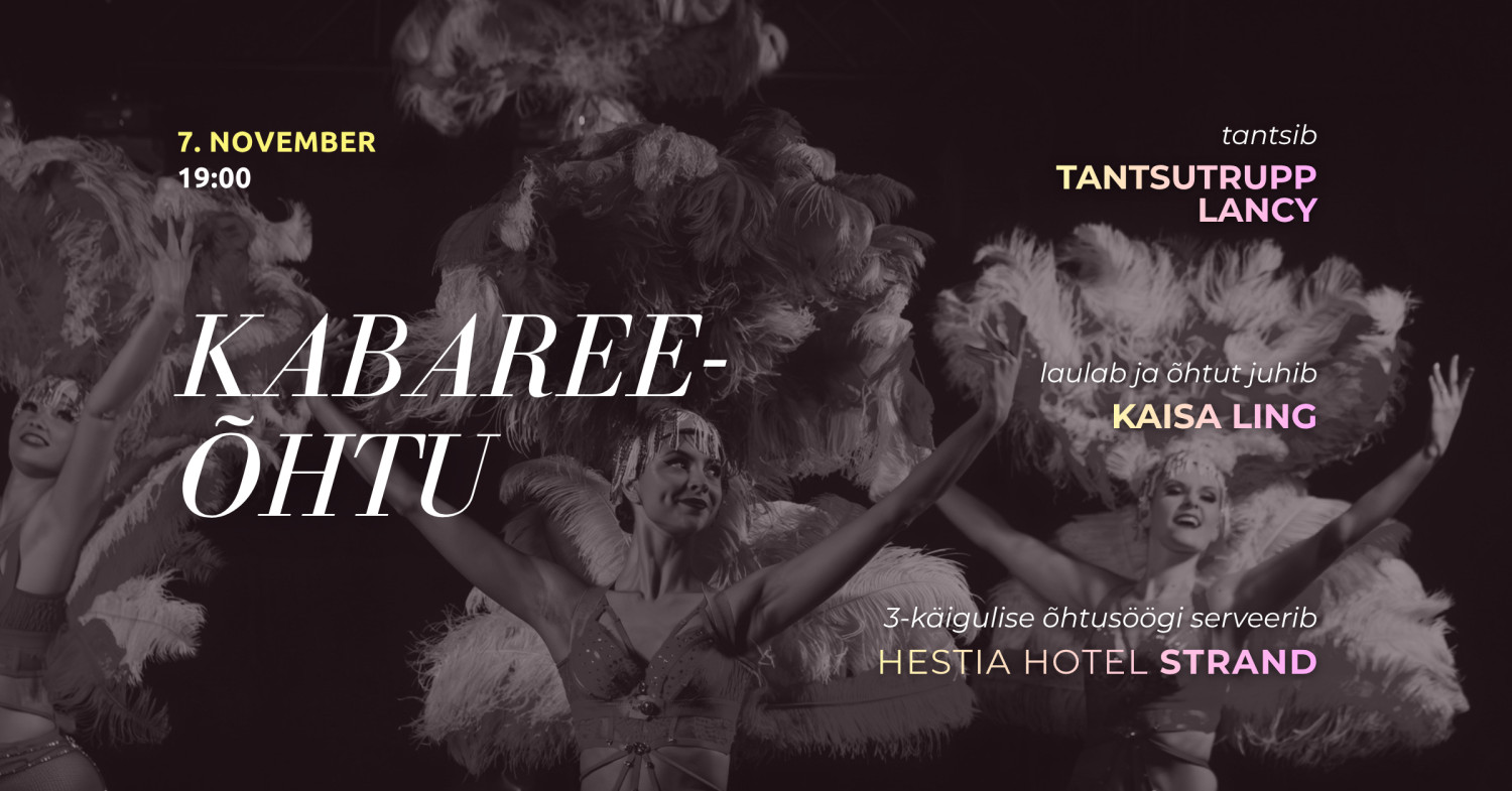 Kutsume Sind veetma säravat kabareeõhtut 7. novembril Hestia Hotel Strandis!Lavale astuvad:- tantsutrupp Lancy tantsijad, kelle esituses näeb klassikalist kabar