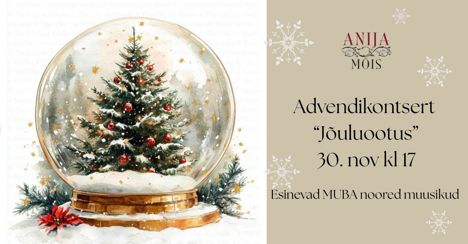 30. nov kl 17, Anija mõisAdvendikontsert 