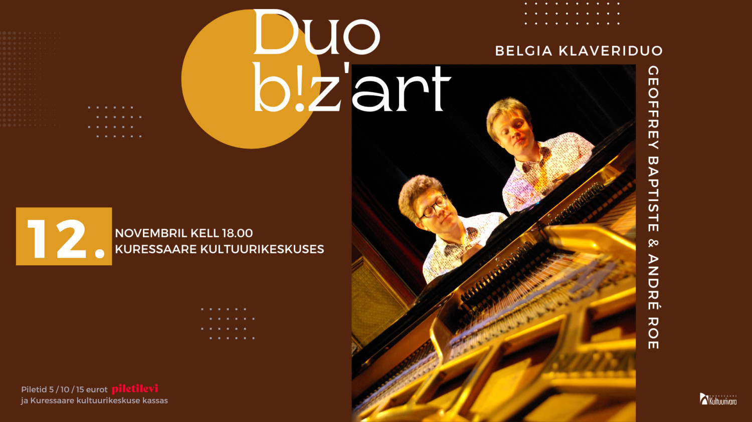12. novembril kell 18.00  Kuressaare kultuurikeskuses. André Roe ja Geoffrey Baptiste asutasid Duo b!z’art 2004. aastal pärast õpinguid, olles kohtunud Brüsseli