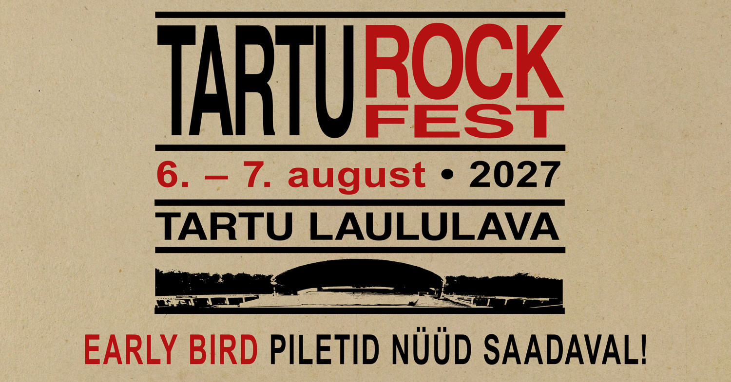 Tartu Rock Fest 2027Tartu Rock Fest tuleb taas! Kahel augustikuu päeval täitub Tartu Laululava võimsa live-energia ja festivalimeluga. Sellel korral on festival