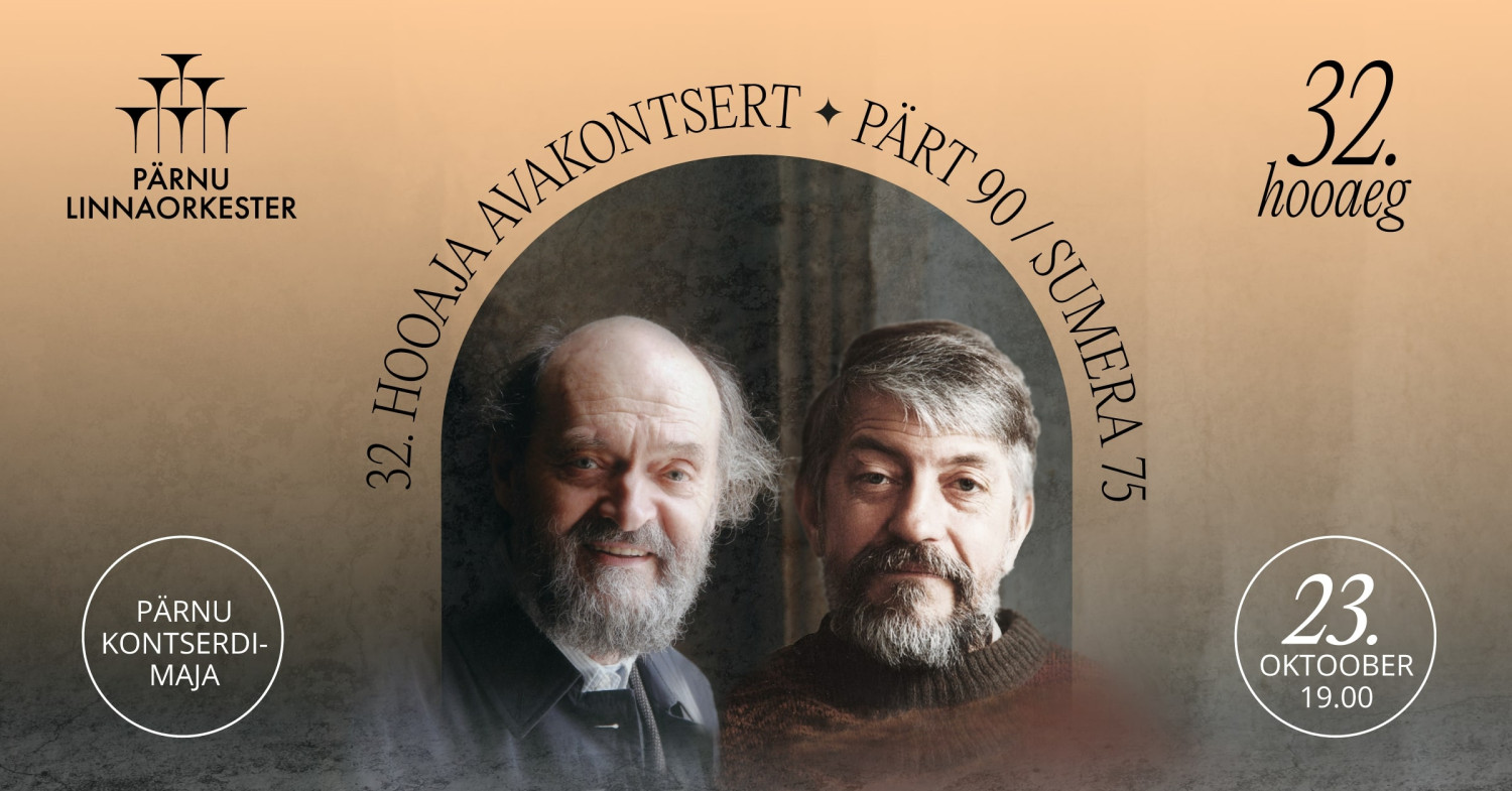 32. Hooaja Avakontsert ''Pärt 90 / Sumera 75'' - Piletilevi