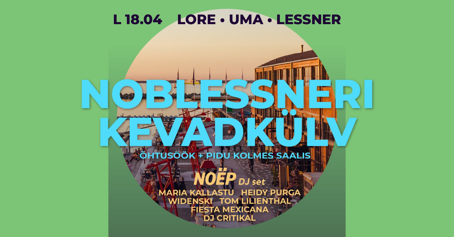 Disco Tallinn & Must Mesi kutsuvad:NOBLESSNERI KEVADKÜLVLaupäev, 18/04/2026LORE / UMA / LESSNERErilisi toidu- ja muusikaelamusi täis öö läbi kolme saali üle kog