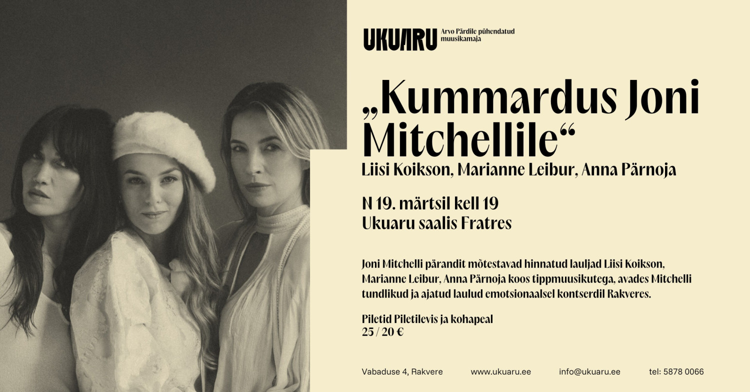N 19.03.2026 kell 19.00Arvo Pärdile pühendatud muusikamaja UkuaruFratres saalProjekt „Kummardus Joni Mitchellile“ kutsuti kokku TAFF:fest 2026 raames. Seal liig