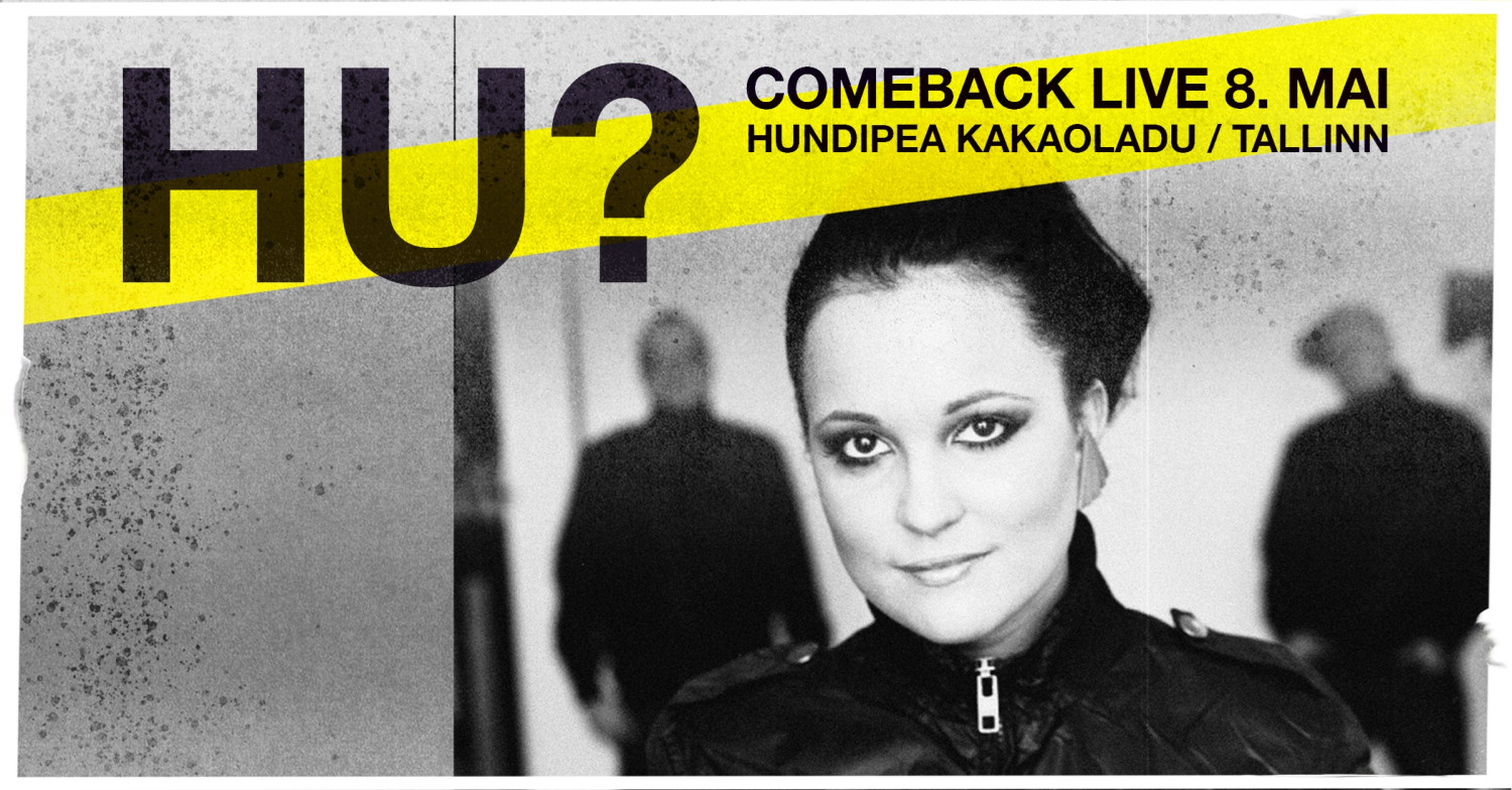 HU? comeback LIVE!Reede, 08.05.2026 - Hundipea kakaoladu, Paljassaare tee 20, TallinnPiletite avaliku müügi algus Piletilevis 16.02 kell 10:0015.02 kell 10:00 a