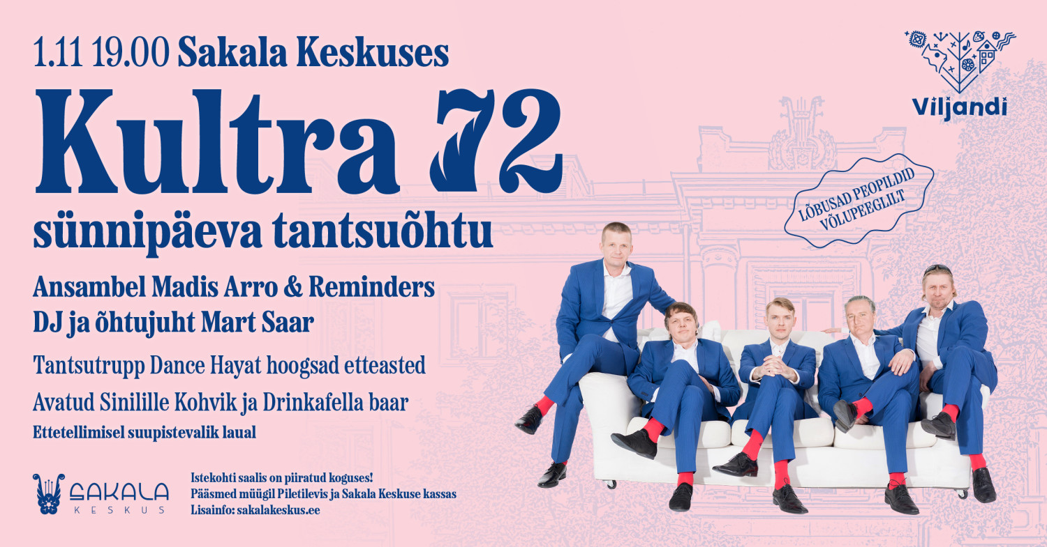 „Kultra 72 sünnipäeva tantsuõhtu“Ansambel Madis Arro & RemindersDJ ja õhtujuht Mart SaarTantsutrupp Dance Hayat hoogsad etteasted „Kultra 72“ – meeleolukas pidu