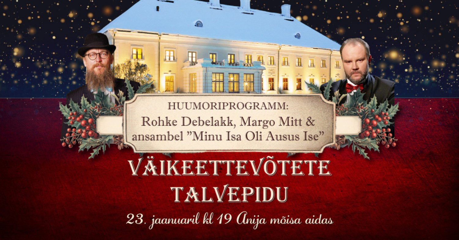 Väikeettevõtete talvepidu Anija mõisasTule 23. jaanuaril Anija mõisa aita, kus toimub väikeettevõtete ühine talvepidu– hubane, humoorikas ja meeleolukas õhtu, m