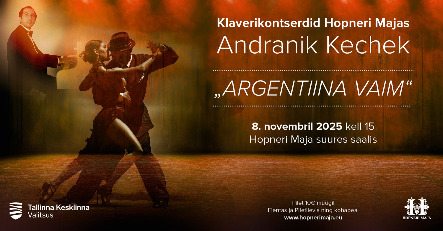 Klaverikontserdid Hopneri Majas„Argentiina vaim“Andranik Kechek (klaver)8. november 2025 kell 15:00Hopneri Maja Raekoja plats 18 Kutsume teid Hopneri Majja naut