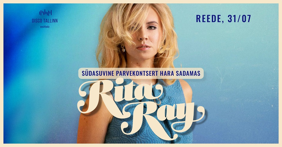RITA RAY - südasuvine parvekontsert Hara sadamas - Piletilevi
