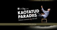 Tantsulavastus "Kaotatud paradiis (lebab avamata mu kõrval)"