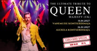 The Ultimate Tribute to Queen - Majesty / Early Bird Special kuni 30.04 piletid -20%