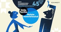 Eesti Filharmoonia Kammerkoor 45. Veljo Tormis. Naiste-meestelaulud.
