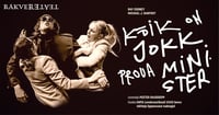 Kõik on jokk, proua minister / Rakvere Teater