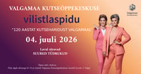 VILISTLASPIDU ''120 aastat kutseharidust Valgamaal''