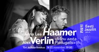 Jazzliit ja Türi Kultuurikeskus LIVE / Anna Lea Haamer & Alex Verlin ''Minu aasta Portugalis''