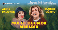 Komöödiateatri etendus kahes vaatuses ''Mulle huumor meeldib''