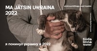 Ma jätsin Ukraina 2022 / Я покинул Украину 2022 / Südalinna Teater