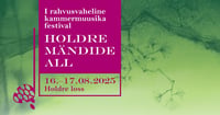 Holdre I rahvusvaheline kammermuusika festival / 2-päeva pilet