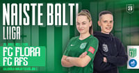 Naiste Balti Liiga: FC Flora vs FC RFS