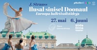 Jääb ära: J. Strauss – Ilusal sinisel Doonaul 27.05 ja 06.06