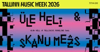 TMW 2026 | Üle Heli x Skanu Mežs