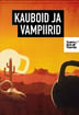 Kauboid ja vampiirid/ Tartu Uus Teater