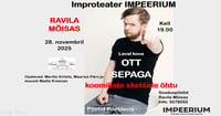 Ravila Mõisas IMPEERIUM improteater ''Laval koos Ott Sepaga ehk koomiliste sketšide õhtu''