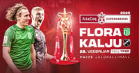 A. LE COQ SUPERKARIKAS 2026 | Tallinna FC Flora - Nõmme Kalju FC