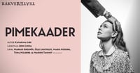 Pimekaader / Rakvere Teater