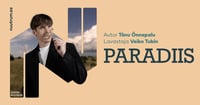 Lavastus ''PARADIIS'', Tõnu Õnnepalu romaani ainetel