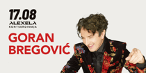 Jääb ära: 17.08.25 Goran Bregovic