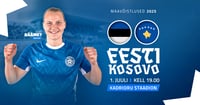 EESTI - KOSOVO | Naiste koondise maavõistlus