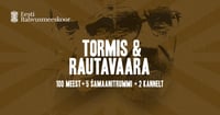 Eesti Rahvusmeeskoor. Tormis ja Rautavaara
