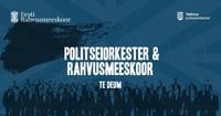 Eesti Rahvusmeeskoor. Te Deum