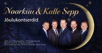 Kalle Sepp ja Noorkuu  - Jõulukontserdid