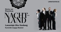 Nachtland (Tallinna Linnateater)