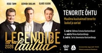 ''Legendide Laulud 2026'' - Tenorite õhtu: Reigo Tamm, Germán Gholami & Oliver Kuusik