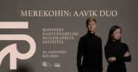 Merekohin: Aavik Duo. Rahvusvahelise muusikapäeva eelõhtu Mere Kultuurikeskuses
