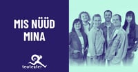 Teoteater: Mis nüüd mina