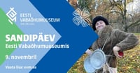 Sandipäev Eesti Vabaõhumuuseumis