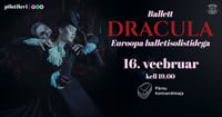 Ballett ''Dracula'' Euroopa balletisolistidega