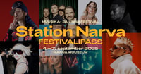 Festivalipass / Station Narva 2025
