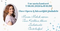 Uue Aasta Kontsert I love Opera & hüvastijätt jõuludele