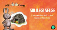 ''Siililegi selge'' Miku-Manni Lasteteater