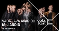 Vaba Lava avapidu x Miljardid