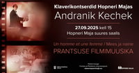 Hopneri Maja klaverikontsert. Pranstuse filmimuusika ''Un homme et une femme / Mees ja naine''. Klaveril Andranik Kechek