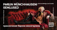 Parun Münchhauseni seiklused / Приключения барона Мюнхгаузена / Südalinna Teater