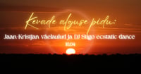 Kevade alguse pidu: Jaan-Kristjan väelaulud ja DJ Stigo ecstatic dance