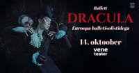 Ballett ''Dracula'' Euroopa balletisolistidega