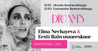 ''Dreams'' Elina Nechayeva ja Eesti Rahvusmeeskoor